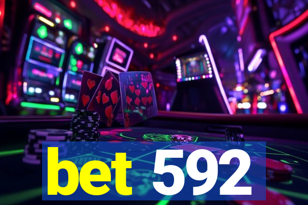 bet 592